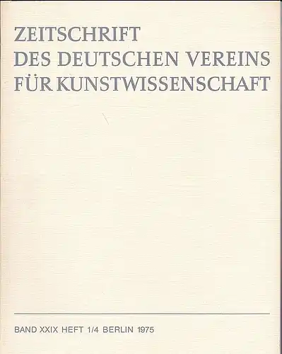 Vorstand des Deutschen Vereins für Kunstwissenschaft (Hrsg): Zeitschrift des Deutschen Vereins für für Kunstwissenschaft Band  29, Heft 1/4  1975. 