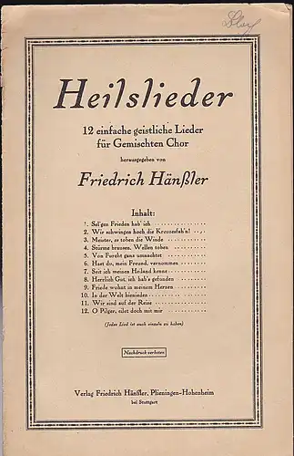 Hänßler, Friedrich (Hrsg): Heilslieder. 12 einfache geistliche Lieder für gemischten Chor. 