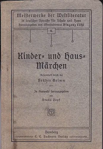 Zopf, Bruno (Hrsg): Kinder- und Hausmärchen gesammelt durch die Brüder Grimm. In Auswahl herausgegeben. 