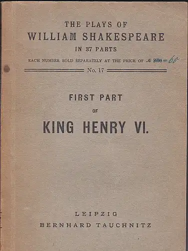Shakespeare, William: First Part of Henry VI. 