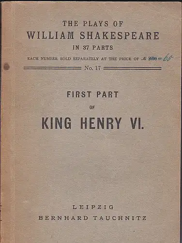 Shakespeare, William: First Part of Henry VI.