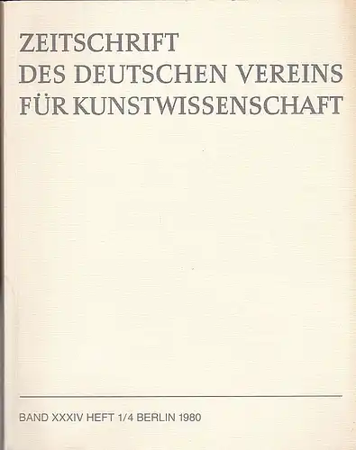 Vorstand des Deutschen Vereins für Kunstwissenschaft (Hrsg): Zeitschrift des Deutschen Vereins für für Kunstwissenschaft Band  34,  1980, Heft 1/4. 