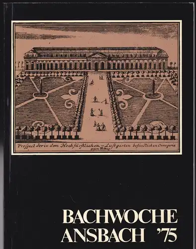 Bachwoche Ansbach (Hrsg): Bachwoche Ansbach 25. Juli bis 3. August 1975 Offizieller Almanach. 