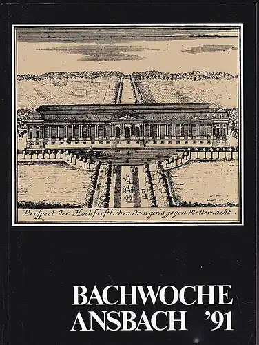 Bachwoche Ansbach (Hrsg): Bachwoche Ansbach 26. Juli bis 4. August 1991 Offizieller Almanach. 