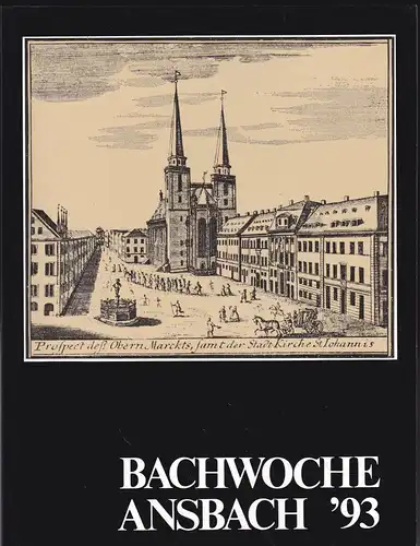 Bachwoche Ansbach (Hrsg): Bachwoche Ansbach 23. Juli bis 1. August 1993 Offizieller Almanach. 