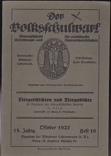 Münchener Lehrerverin (Hrg), Brandstetter, Hans (Schriftleitung): Der Volksschulwart. April 1927. 15. Jahrg. Heft 10.  Monatsschrift für ausübende Erziehungs- und Unterrichtstätigkeit. 