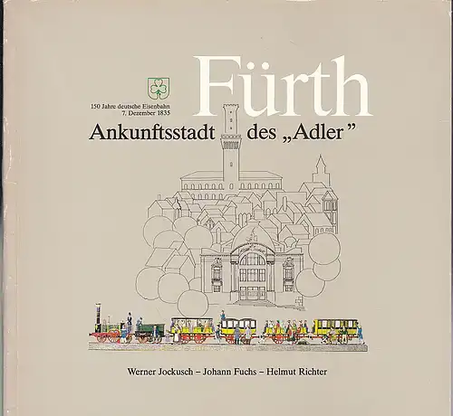Jockusch, Werner; Fuchs, Johann & Richter, Helmut: Fürth, Ankunftsstadt des Adler, 150 Jahre Nahverkehr in Fürth.