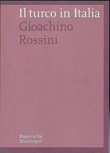 Bayerische Staatsoper: Programmheft: Gioachino Rossini -  Il turco in Italia.