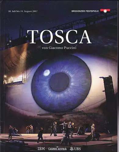 Bregenzer Festspiele, GmbH (Hrsg): Programmheft:  Tosca - Giacomo Puccini. 