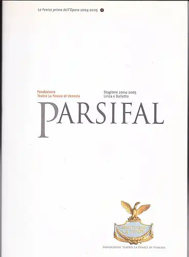 Fondaione Theatro La Fenice di Venezia: Programmheft:  Parsifal -  Richard Wagner.