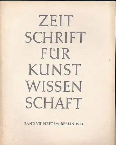 Vorstand des Deutschen Vereins für Kunstwissenschaft (Hrsg): Zeitschrift des Deutschen Vereins für für Kunstwissenschaft Band  VII 1953 Heft 3/4. 