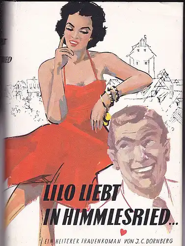 Dornberg, J.C: Lilo liebt in Himmelsried. Ein heiterer Frauenroman. 