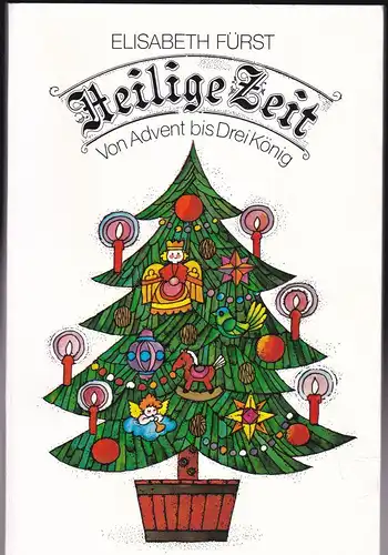 Fürst, Elisabeth: Heilige Zeit. Von Advent bis Dreikönig - Gedichtsammlung für weihnachtliche Stunden. 