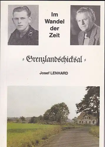 Lenhard, Josef: Im Wandel der Zeit: "Grenzlandschicksal". 