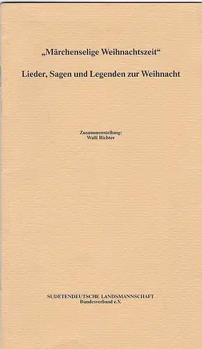 Richter, Wally: "Märchenselige Weihnachtszeit" Lieder, Sagen und Legenden zur Weihnachtszeit. 