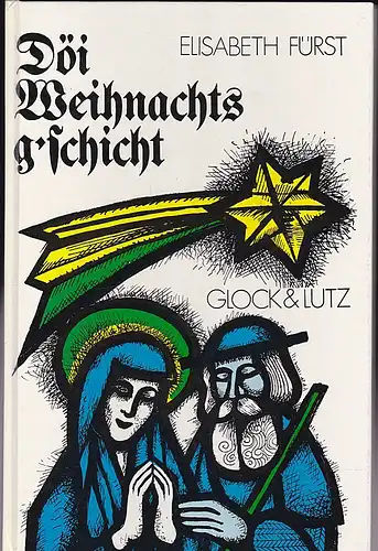 Fürst, Elisabeth (Text), Oerter, Fritz Henry (Illustrationen): Döi Weihnachtsg'schicht. Su wöi's der alt Schober' Hans immer derzillt hot. 