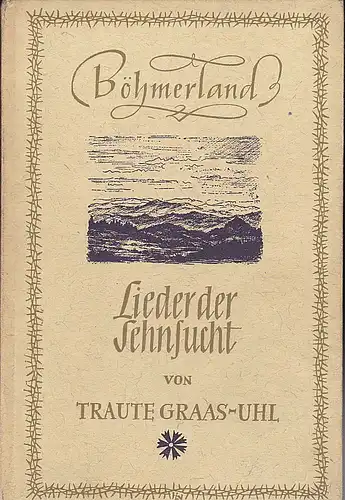 Graas-Uhl, Traute: Böhmerland. Lieder der Sehnsucht. 