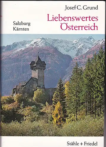 Grund, Josef Carl: Liebenswertes Österreich: Salzburg, Kärnten. 