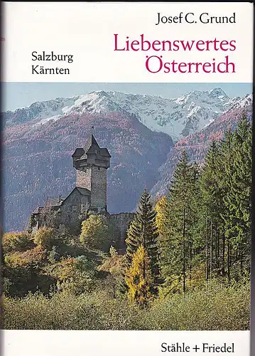 Grund, Josef Carl: Liebenswertes Österreich: Salzburg, Kärnten.