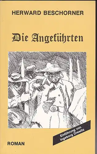 Beschorner, Herward: Die Angeführten. Roman. 