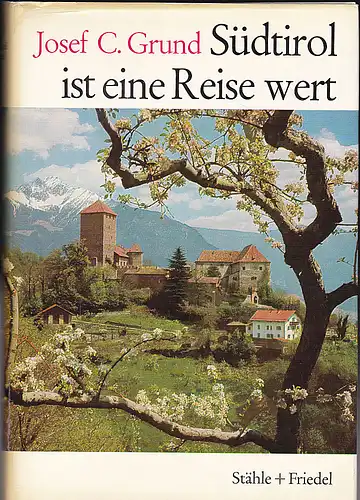 Grund, Josef Carl: Südtirol ist eine Reise wert.