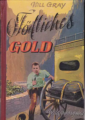 Gray, Bill: Tödliches Gold. 