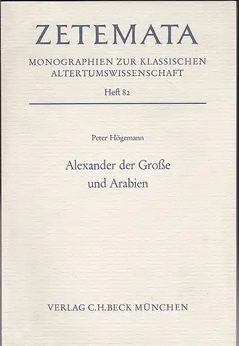 Högemann, Peter: Alexander der Große und Arabien. 
