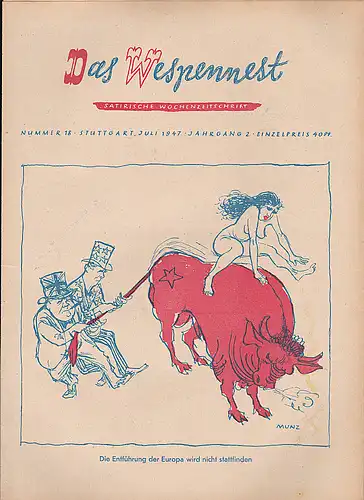 Bechtle, Wolfgang (Hauptschriftleiter): Das Wespennest. Satirische Wochenzeitschrift. Nr. 18 Juli 1947. 