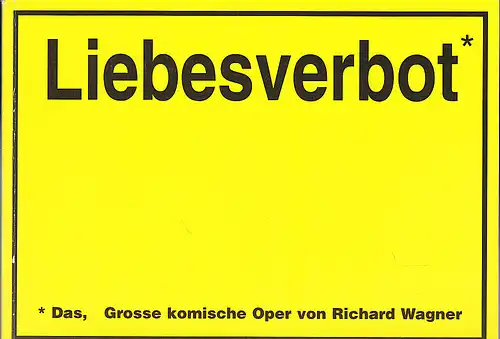 Staatstheater am Gärtnerplatz (Hrsg): Programmheft:  Richard Wagner - Das Liebesverbot. Grosse komische Oper.