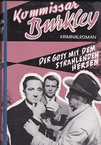 Kommissar Burkley: Der Gott mit dem strahlenden Herzen. 