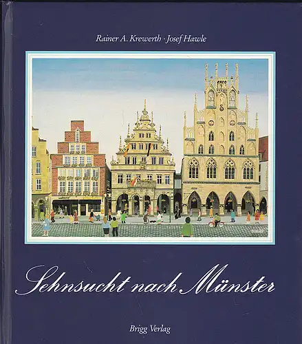 Krewerth, Rainer A., Hawle, Josef: Sehnsucht nach Münster.