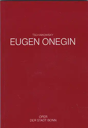 Oper der Stadt Bonn: Programmheft: Eugen Onegin - Peter I. Tschaikowsky. 