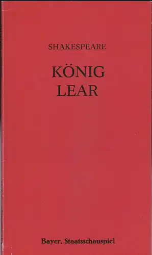 Bayerisches Staatsschauspiel(Hrsg): Programmheft: King Lear - William Shakespeare. 