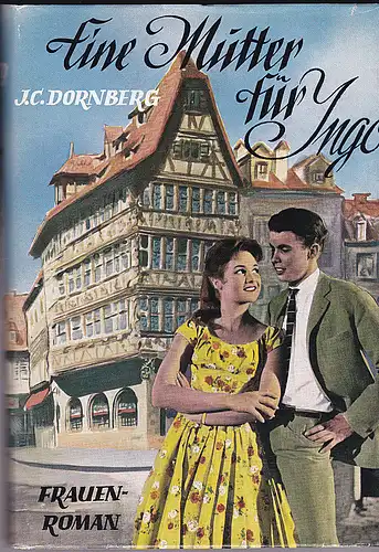 Dornberg, J.C: Eine Mutter für Ingo. Frauen-Roman.