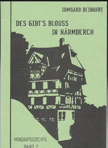 Reinhart, Irmgard: Des gibt's blouss in Nämberch. Mundartgedichte Band 2. 