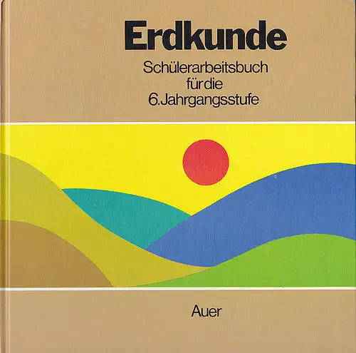 Drössler, Franz, Hoffmann, Gernot und Hundhammer, Friedrich: Erdkunde 6. Schülerarbeitsbuch für die 6. Jahrgangsstufe. 