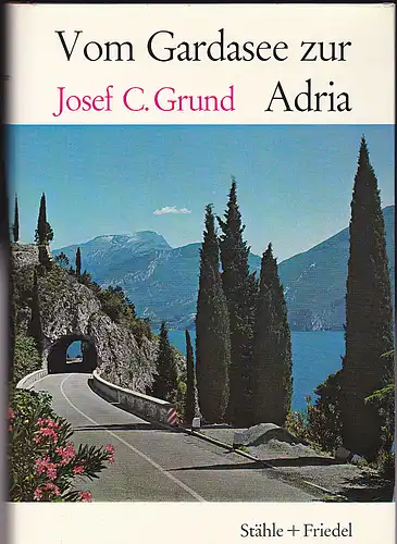 Grund, Josef Carl: Vom Gardasee zur Adria. 
