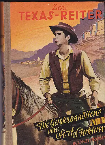 Grund, Josef Carl (Mitwirkender): Der Texas-Reiter:  Die Geisterbanditen  von Fort Stockton Wildwest-Roman. 