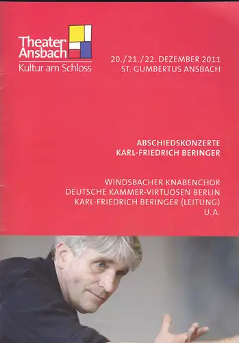 Theater Ansbach - Kultur am Schloss (Hrsg): Programmheft:  Abschiedskonzerte: Karl-Friedrich Beringer:  Windsbacher Knabenchor, Deutsche Kammer-Virtuosen Berlin. 