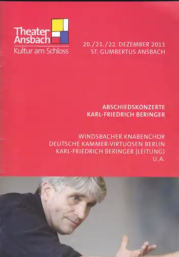 Theater Ansbach - Kultur am Schloss (Hrsg): Programmheft:  Abschiedskonzerte: Karl-Friedrich Beringer:  Windsbacher Knabenchor, Deutsche Kammer-Virtuosen Berlin.