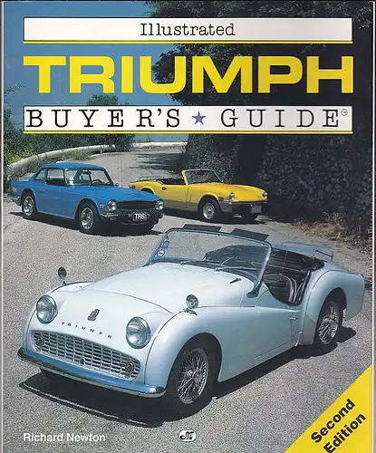 Newton, Richard: Illustrated Triumph Buyer's Guide. 