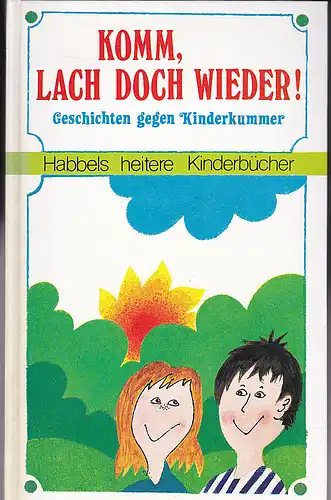 Musil, Liselott: Komm lach doch wieder! Geschichten gegen Kinderkummer. 