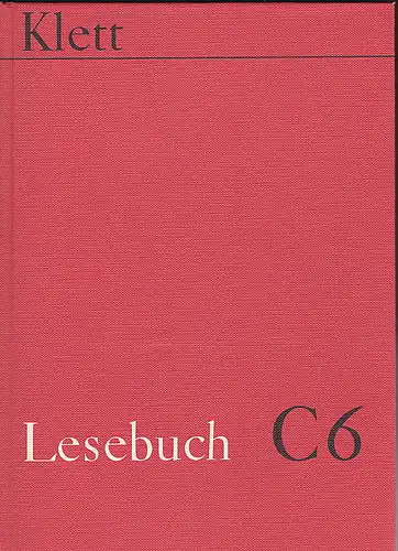 Hartmann, Andreas,  Veit, Ernst,  Eisert, Gottfried und Lipps, Peter: Lesebuch C6  (6. Schuljahr). Süddeutsche Ausgabe. 