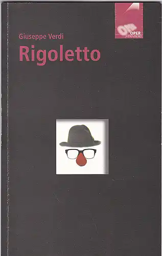 Staatstheater Nürnberg   (Hrsg.): Programmheft : Rigoletto- Guiseppe Verdi. Oper in drei Akten. 