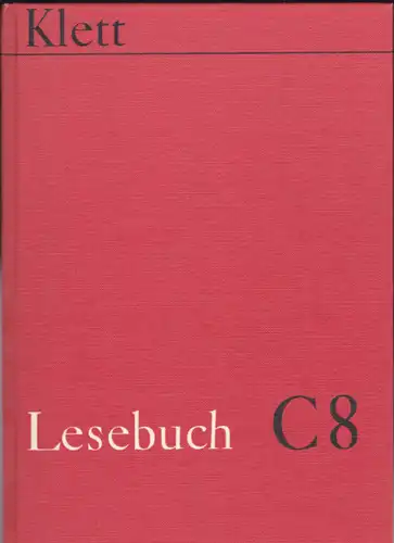 Ehni, Jörg,  Ammon, Emil, Helmers, Hermann und Schemme, Wolfgang: Lesebuch C8  (8. Schuljahr). 