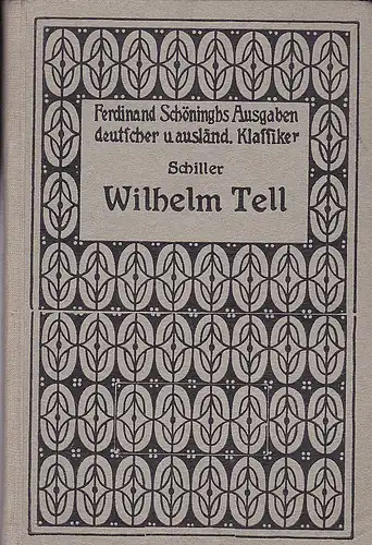 Funke, A: Schillers Wilhelm Tell. Schauspiel in fünf Aufzügen. Für den Schul- und Einzelgebrauch. 