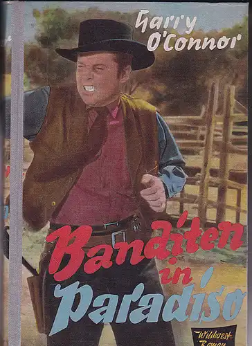 O'Connor, Harry: Banditen in Paradiso. Wildwestroman. 