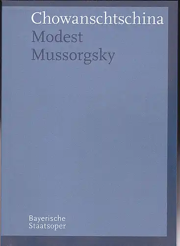 Bayerische Staatsoper: Programmheft: Modest Mussorgsky - Chowanschtschina. 