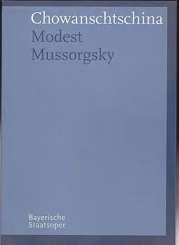 Bayerische Staatsoper: Programmheft: Modest Mussorgsky - Chowanschtschina.