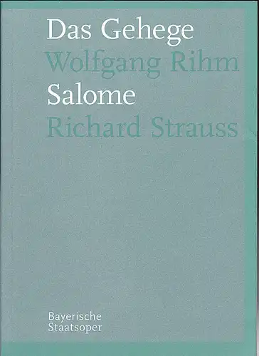 Bayerische Staatsoper: Programmheft:  Das Gehege - Wolfgang Rihm // Salome - Richard Strauss.
